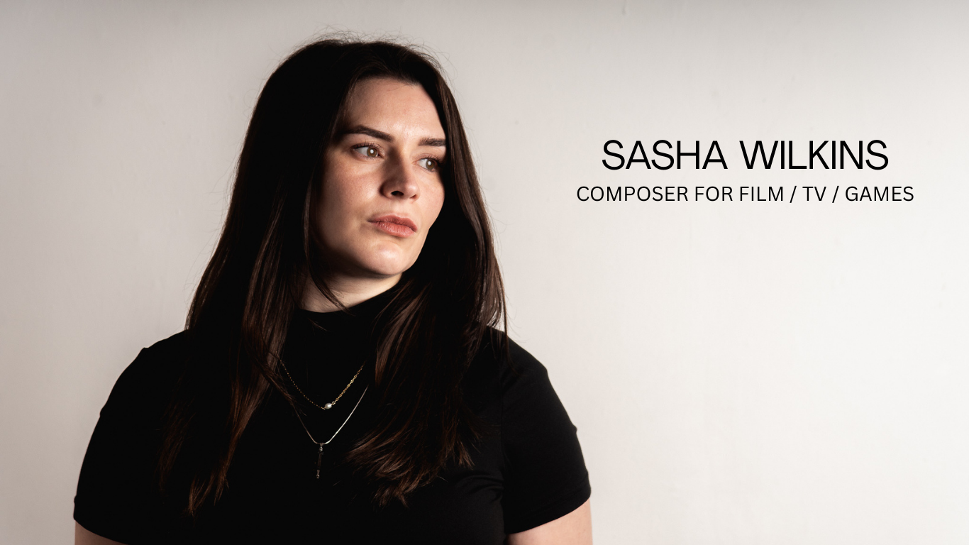 SASHA WILKINS COMPOSER FOR FILM  TV  GAMES